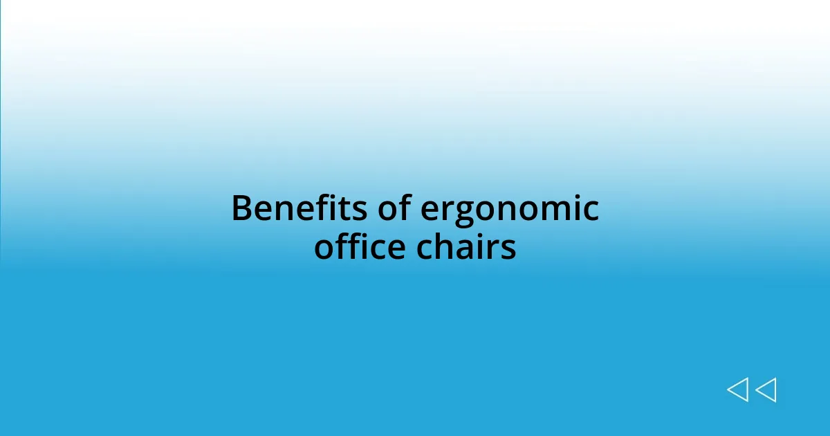 Benefits of ergonomic office chairs