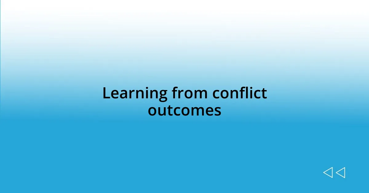 Learning from conflict outcomes