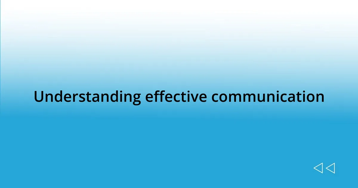 Understanding effective communication