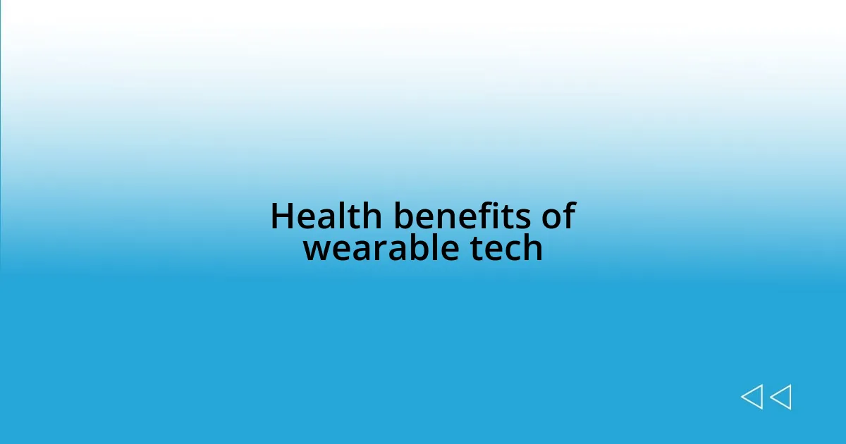 Health benefits of wearable tech