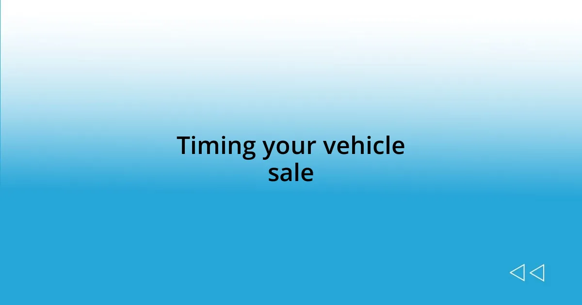 Timing your vehicle sale