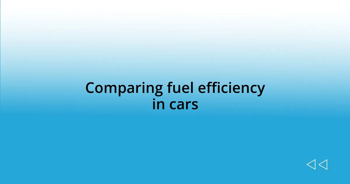 Comparing fuel efficiency in cars