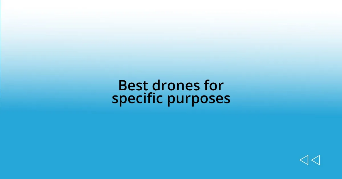 Best drones for specific purposes