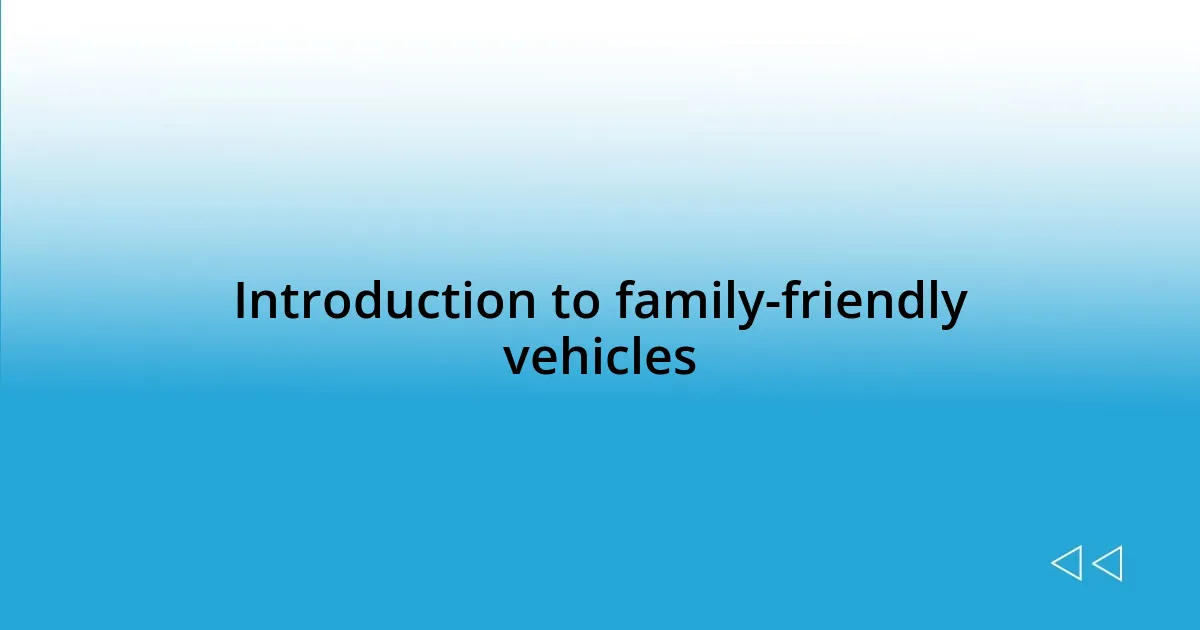 Introduction to family-friendly vehicles