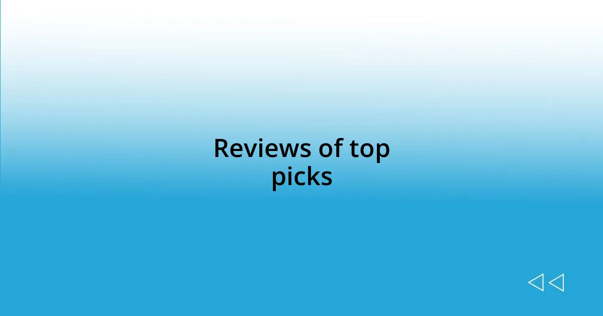 Reviews of top picks