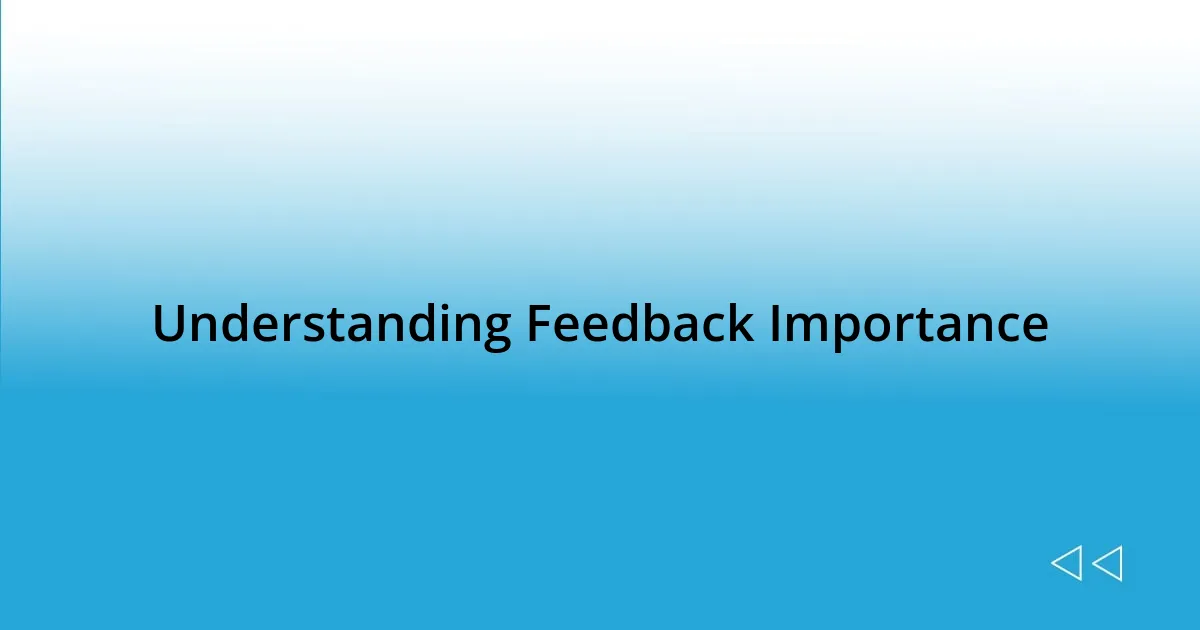 Understanding Feedback Importance