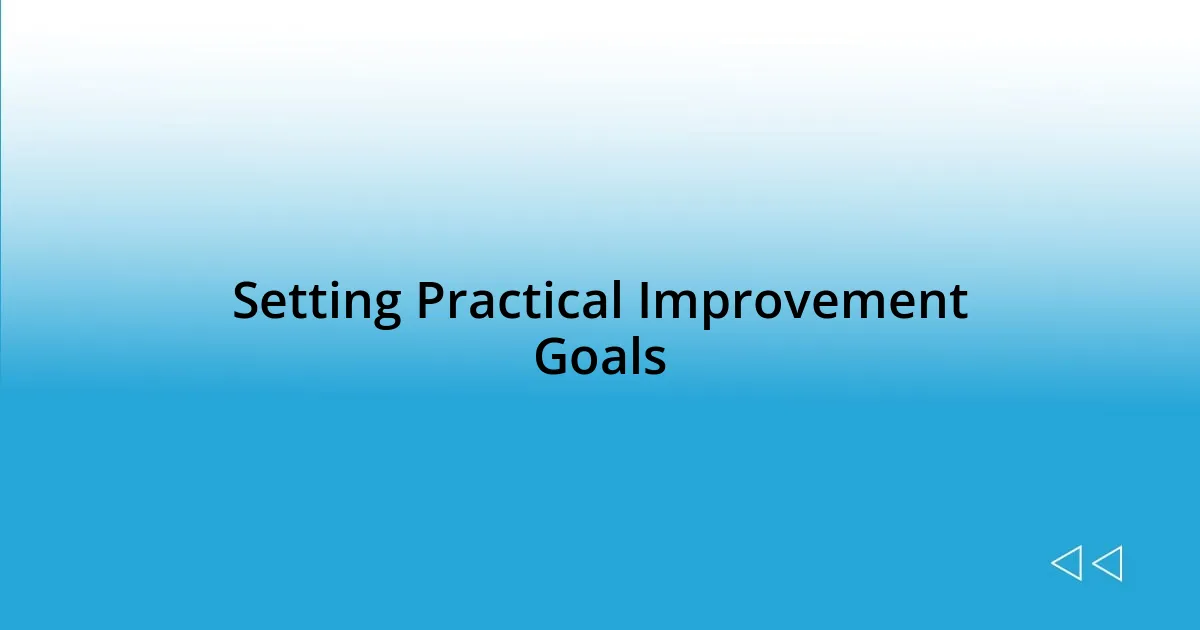 Setting Practical Improvement Goals