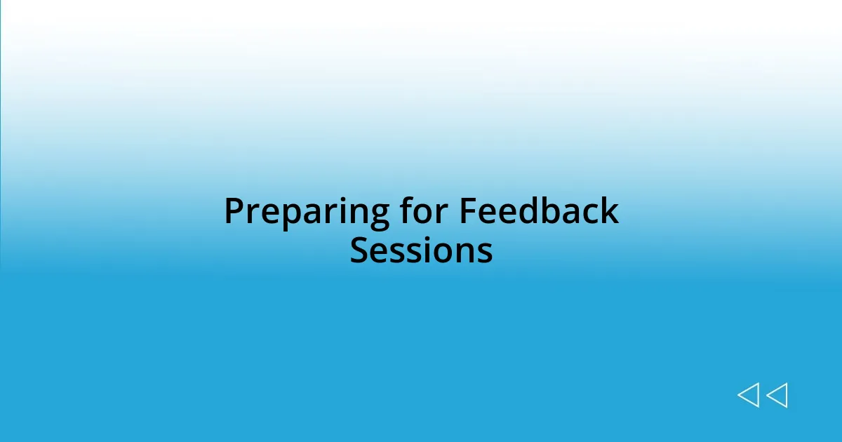 Preparing for Feedback Sessions