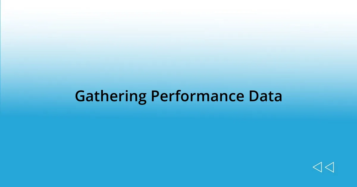 Gathering Performance Data