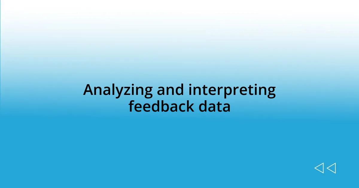 Analyzing and interpreting feedback data