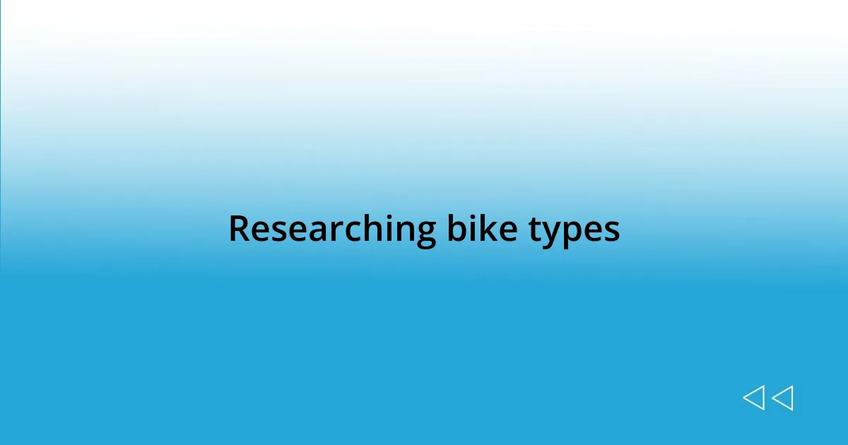 Researching bike types