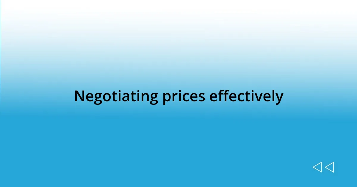 Negotiating prices effectively