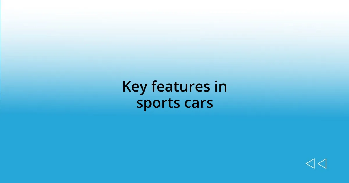 Key features in sports cars